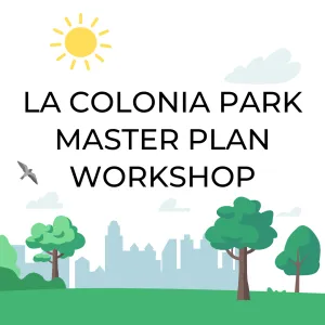 La Colonia Park Master Plan Workshop